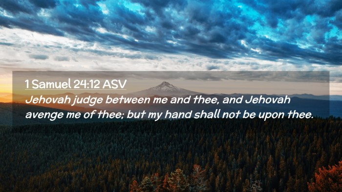 Picture 02 - 1 Samuel 24:12 ASV Desktop Wallpaper - Jehovah judge between me and thee, and Jehovah - Desktop Bible Verse Wallpaper