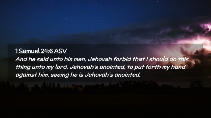 Picture 02 - 1 Samuel 24:6 ASV Desktop Wallpaper - And he said unto his men, Jehovah forbid that I - Desktop Bible Verse Wallpaper