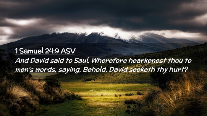 Picture 02 - 1 Samuel 24:9 ASV Desktop Wallpaper - And David said to Saul, Wherefore hearkenest thou - Desktop Bible Verse Wallpaper