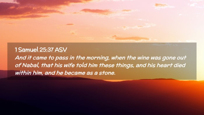 Picture 02 - 1 Samuel 25:37 ASV Desktop Wallpaper - And it came to pass in the morning, when the wine - Desktop Bible Verse Wallpaper