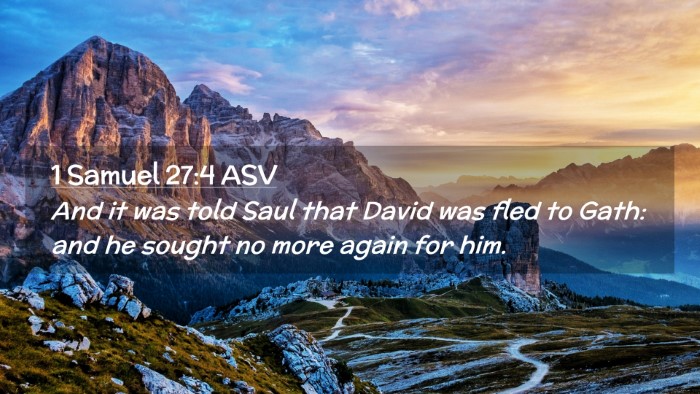 Picture 02 - 1 Samuel 27:4 ASV Desktop Wallpaper - And it was told Saul that David was fled to Gath: - Desktop Bible Verse Wallpaper