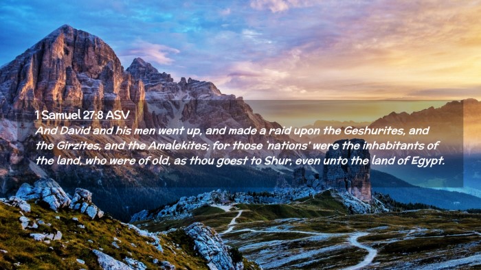 Picture 02 - 1 Samuel 27:8 ASV Desktop Wallpaper - And David and his men went up, and made a raid - Desktop Bible Verse Wallpaper