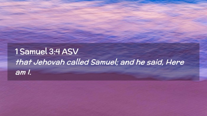 Picture 02 - 1 Samuel 3:4 ASV Desktop Wallpaper - that Jehovah called Samuel; and he said, Here am - Desktop Bible Verse Wallpaper