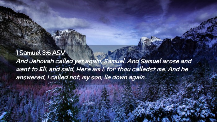 Picture 02 - 1 Samuel 3:6 ASV Desktop Wallpaper - And Jehovah called yet again, Samuel. And Samuel - Desktop Bible Verse Wallpaper