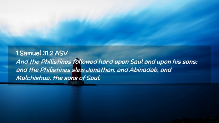 Picture 02 - 1 Samuel 31:2 ASV Desktop Wallpaper - And the Philistines followed hard upon Saul and - Desktop Bible Verse Wallpaper