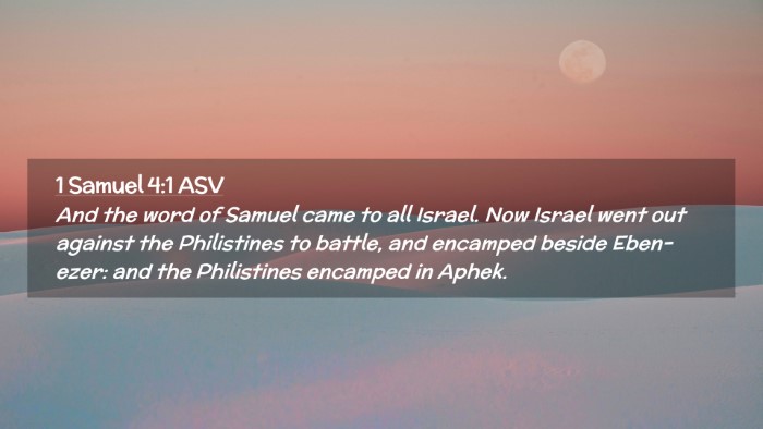 Picture 02 - 1 Samuel 4:1 ASV Desktop Wallpaper - And the word of Samuel came to all Israel. Now - Desktop Bible Verse Wallpaper
