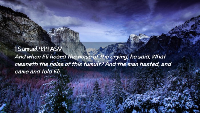 Picture 02 - 1 Samuel 4:14 ASV Desktop Wallpaper - And when Eli heard the noise of the crying, he - Desktop Bible Verse Wallpaper