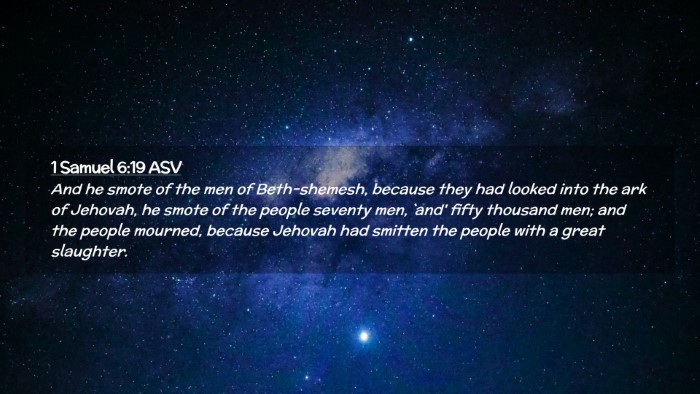 Picture 02 - 1 Samuel 6:19 ASV Desktop Wallpaper - And he smote of the men of Beth-shemesh, because - Desktop Bible Verse Wallpaper