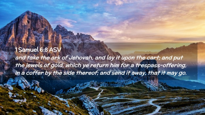 Picture 02 - 1 Samuel 6:8 ASV Desktop Wallpaper - and take the ark of Jehovah, and lay it upon the - Desktop Bible Verse Wallpaper
