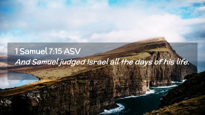 Picture 02 - 1 Samuel 7:15 ASV Desktop Wallpaper - And Samuel judged Israel all the days of his - Desktop Bible Verse Wallpaper