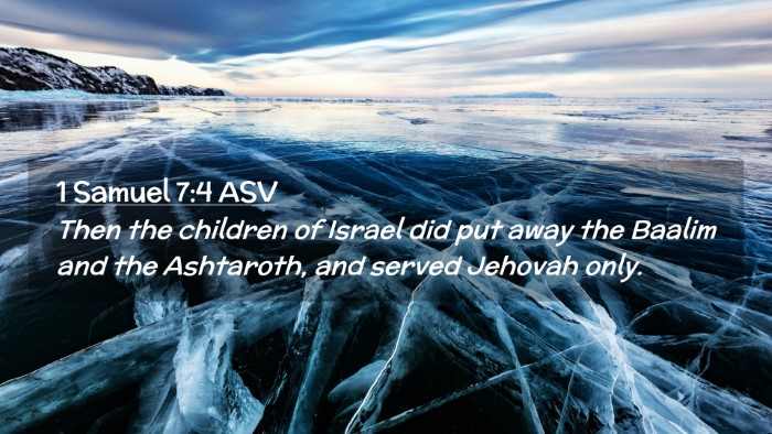 Picture 02 - 1 Samuel 7:4 ASV Desktop Wallpaper - Then the children of Israel did put away the - Desktop Bible Verse Wallpaper
