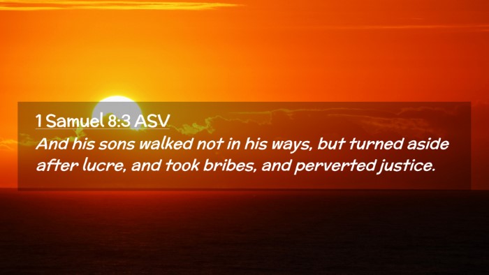 Picture 02 - 1 Samuel 8:3 ASV Desktop Wallpaper - And his sons walked not in his ways, but turned - Desktop Bible Verse Wallpaper