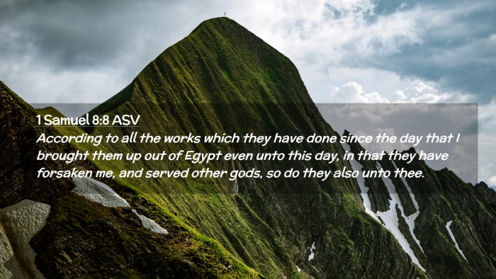 Picture 02 - 1 Samuel 8:8 ASV Desktop Wallpaper - According to all the works which they have done - Desktop Bible Verse Wallpaper
