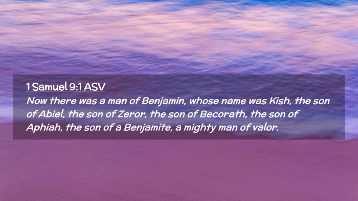 Picture 02 - 1 Samuel 9:1 ASV Desktop Wallpaper - Now there was a man of Benjamin, whose name was - Desktop Bible Verse Wallpaper