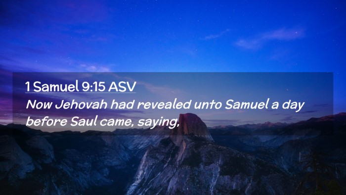 Picture 02 - 1 Samuel 9:15 ASV Desktop Wallpaper - Now Jehovah had revealed unto Samuel a day before - Desktop Bible Verse Wallpaper