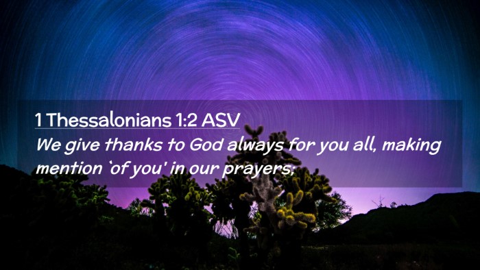 Picture 02 - 1 Thessalonians 1:2 ASV Desktop Wallpaper - We give thanks to God always for you all, making - Desktop Bible Verse Wallpaper