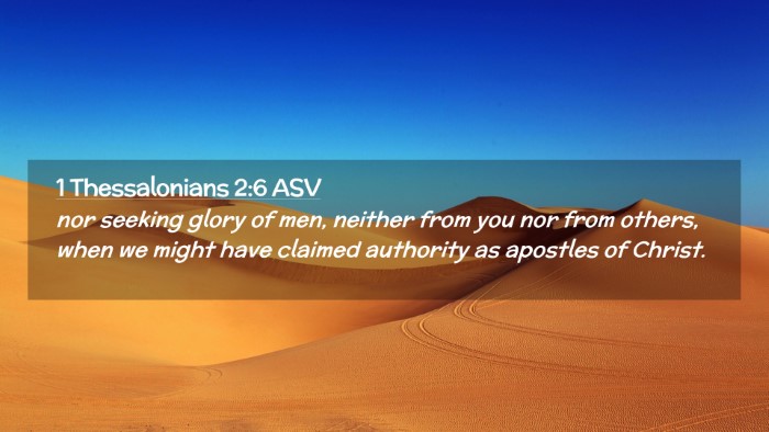 Picture 02 - 1 Thessalonians 2:6 ASV Desktop Wallpaper - nor seeking glory of men, neither from you nor - Desktop Bible Verse Wallpaper