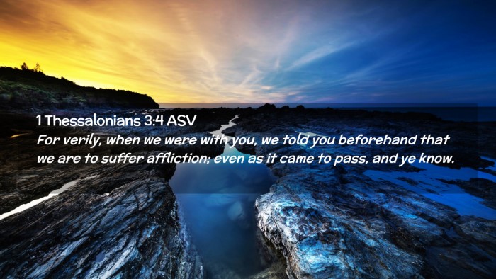 Picture 02 - 1 Thessalonians 3:4 ASV Desktop Wallpaper - For verily, when we were with you, we told you - Desktop Bible Verse Wallpaper