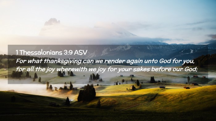 Picture 02 - 1 Thessalonians 3:9 ASV Desktop Wallpaper - For what thanksgiving can we render again unto - Desktop Bible Verse Wallpaper
