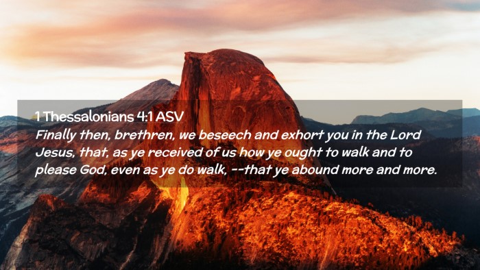 Picture 02 - 1 Thessalonians 4:1 ASV Desktop Wallpaper - Finally then, brethren, we beseech and exhort you - Desktop Bible Verse Wallpaper