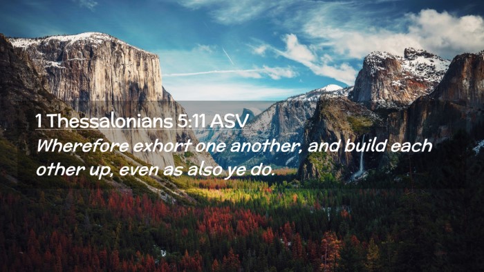 Picture 02 - 1 Thessalonians 5:11 ASV Desktop Wallpaper - Wherefore exhort one another, and build each - Desktop Bible Verse Wallpaper