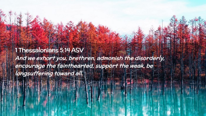 Picture 02 - 1 Thessalonians 5:14 ASV Desktop Wallpaper - And we exhort you, brethren, admonish the - Desktop Bible Verse Wallpaper