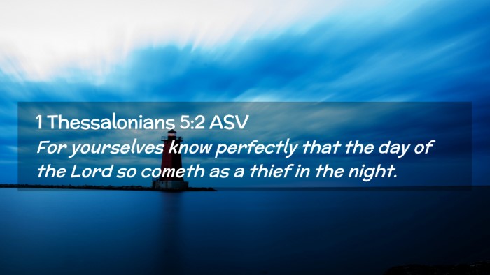 Picture 02 - 1 Thessalonians 5:2 ASV Desktop Wallpaper - For yourselves know perfectly that the day of the - Desktop Bible Verse Wallpaper