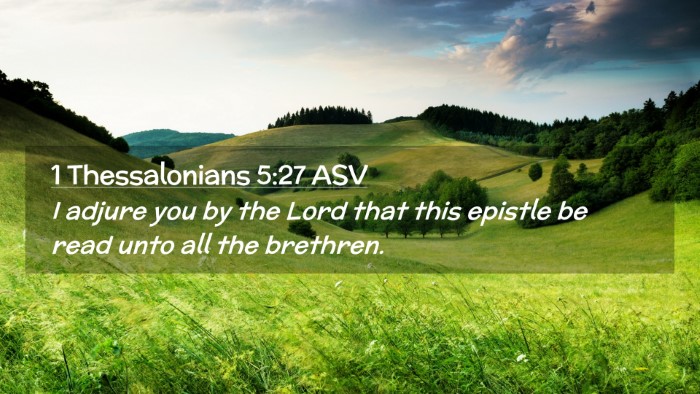 Picture 02 - 1 Thessalonians 5:27 ASV Desktop Wallpaper - I adjure you by the Lord that this epistle be - Desktop Bible Verse Wallpaper