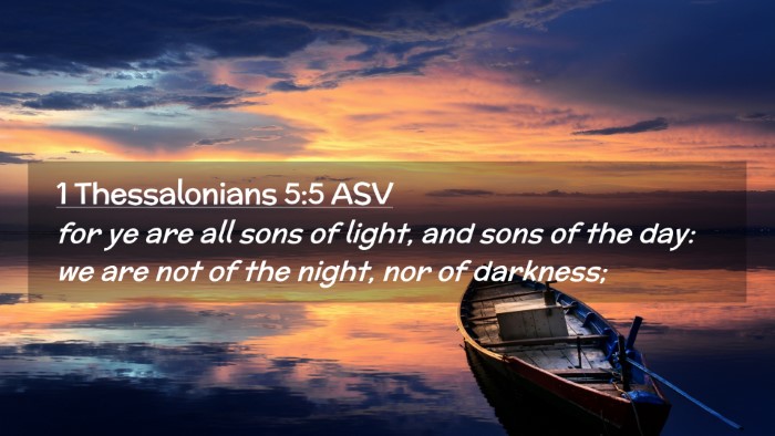 Picture 02 - 1 Thessalonians 5:5 ASV Desktop Wallpaper - for ye are all sons of light, and sons of the - Desktop Bible Verse Wallpaper