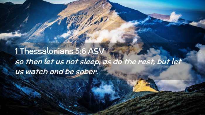 Picture 02 - 1 Thessalonians 5:6 ASV Desktop Wallpaper - so then let us not sleep, as do the rest, but let - Desktop Bible Verse Wallpaper