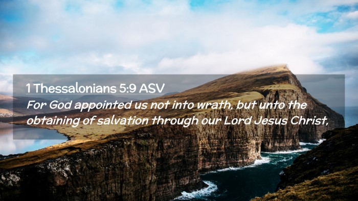 Picture 02 - 1 Thessalonians 5:9 ASV Desktop Wallpaper - For God appointed us not into wrath, but unto the - Desktop Bible Verse Wallpaper