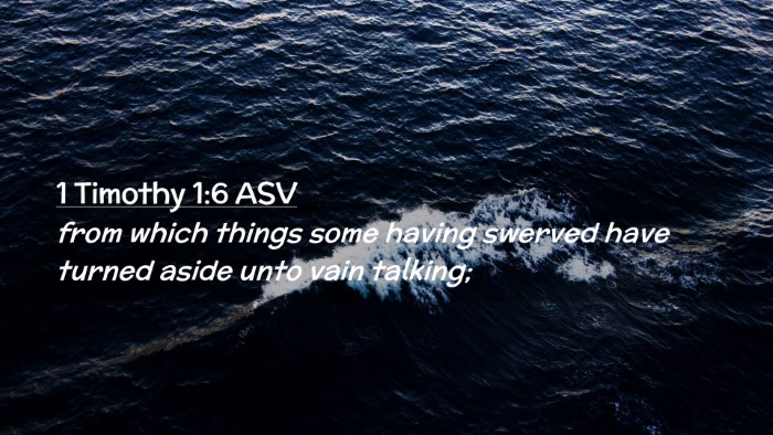 Picture 02 - 1 Timothy 1:6 ASV Desktop Wallpaper - from which things some having swerved have turned - Desktop Bible Verse Wallpaper