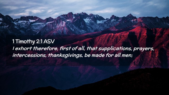 Picture 02 - 1 Timothy 2:1 ASV Desktop Wallpaper - I exhort therefore, first of all, that - Desktop Bible Verse Wallpaper
