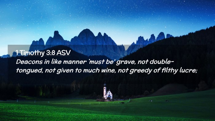 Picture 02 - 1 Timothy 3:8 ASV Desktop Wallpaper - Deacons in like manner `must be' grave, not - Desktop Bible Verse Wallpaper