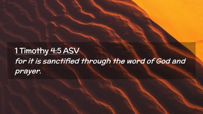 Picture 02 - 1 Timothy 4:5 ASV Desktop Wallpaper - for it is sanctified through the word of God and - Desktop Bible Verse Wallpaper