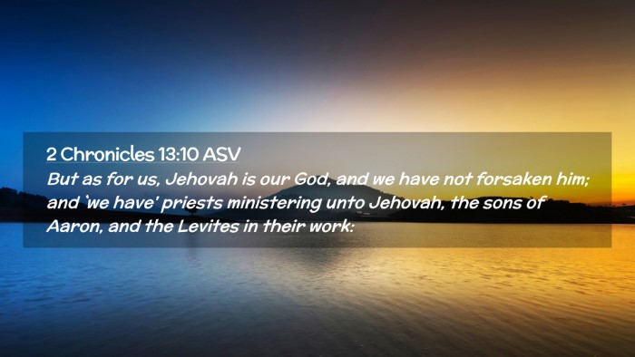 Picture 02 - 2 Chronicles 13:10 ASV Desktop Wallpaper - But as for us, Jehovah is our God, and we have - Desktop Bible Verse Wallpaper