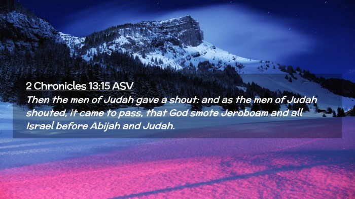 Picture 02 - 2 Chronicles 13:15 ASV Desktop Wallpaper - Then the men of Judah gave a shout: and as the - Desktop Bible Verse Wallpaper