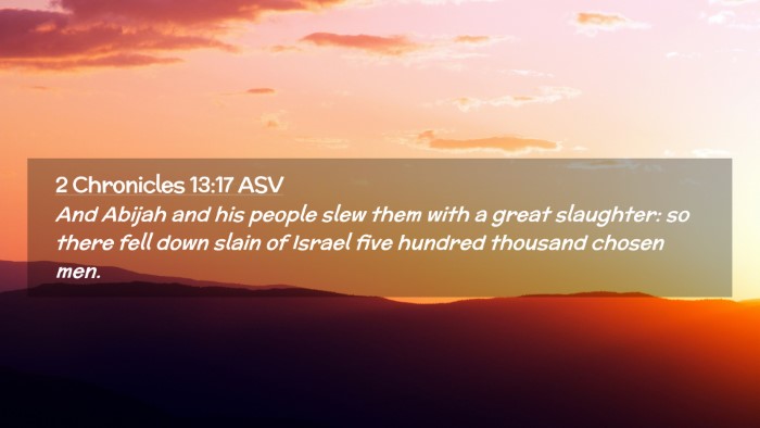 Picture 02 - 2 Chronicles 13:17 ASV Desktop Wallpaper - And Abijah and his people slew them with a great - Desktop Bible Verse Wallpaper