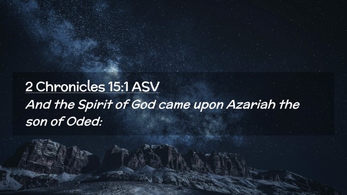 Picture 02 - 2 Chronicles 15:1 ASV Desktop Wallpaper - And the Spirit of God came upon Azariah the son - Desktop Bible Verse Wallpaper