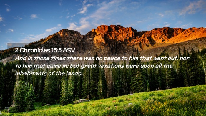 Picture 02 - 2 Chronicles 15:5 ASV Desktop Wallpaper - And in those times there was no peace to him that - Desktop Bible Verse Wallpaper