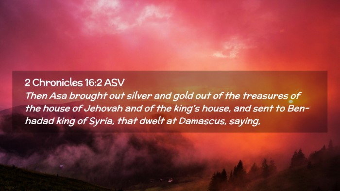 Picture 02 - 2 Chronicles 16:2 ASV Desktop Wallpaper - Then Asa brought out silver and gold out of the - Desktop Bible Verse Wallpaper