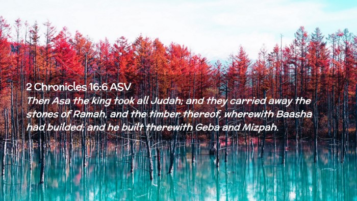 Picture 02 - 2 Chronicles 16:6 ASV Desktop Wallpaper - Then Asa the king took all Judah; and they - Desktop Bible Verse Wallpaper