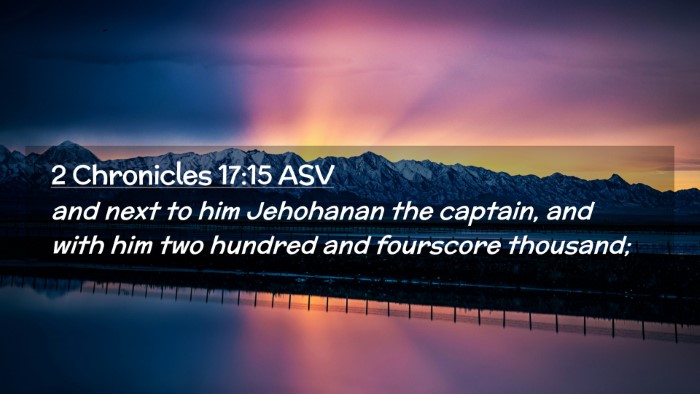 Picture 02 - 2 Chronicles 17:15 ASV Desktop Wallpaper - and next to him Jehohanan the captain, and with - Desktop Bible Verse Wallpaper