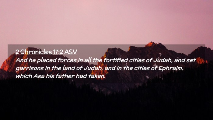 Picture 02 - 2 Chronicles 17:2 ASV Desktop Wallpaper - And he placed forces in all the fortified cities - Desktop Bible Verse Wallpaper