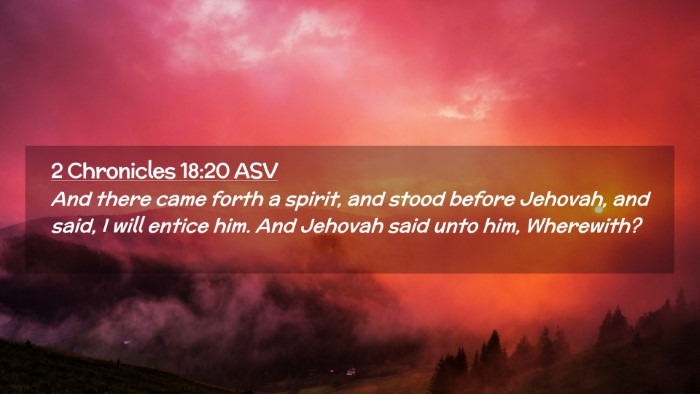 Picture 02 - 2 Chronicles 18:20 ASV Desktop Wallpaper - And there came forth a spirit, and stood before - Desktop Bible Verse Wallpaper
