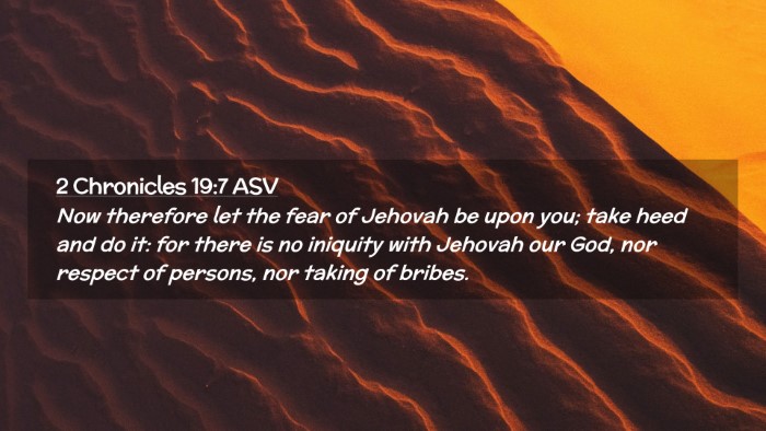 Picture 02 - 2 Chronicles 19:7 ASV Desktop Wallpaper - Now therefore let the fear of Jehovah be upon - Desktop Bible Verse Wallpaper
