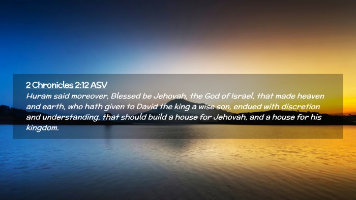 Picture 02 - 2 Chronicles 2:12 ASV Desktop Wallpaper - Huram said moreover, Blessed be Jehovah, the God - Desktop Bible Verse Wallpaper