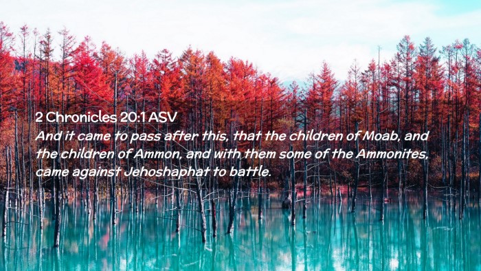 Picture 02 - 2 Chronicles 20:1 ASV Desktop Wallpaper - And it came to pass after this, that the children - Desktop Bible Verse Wallpaper