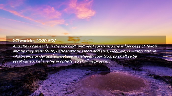Picture 02 - 2 Chronicles 20:20 ASV Desktop Wallpaper - And they rose early in the morning, and went - Desktop Bible Verse Wallpaper