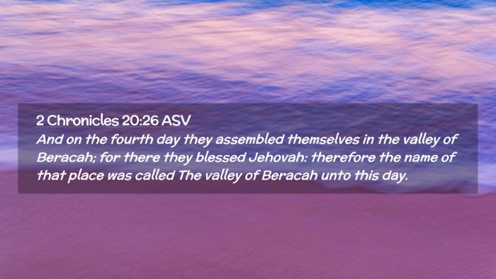 Picture 02 - 2 Chronicles 20:26 ASV Desktop Wallpaper - And on the fourth day they assembled themselves - Desktop Bible Verse Wallpaper